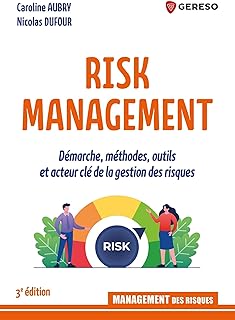 Risk Management: Démarche, méthodes, outils et acteur clé de la gestion des risques