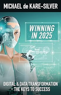 Winning in 2025: Digital and Data Transformation: The Keys to Success