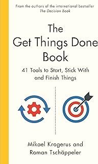 The Get Things Done Book: 41 Tools to Start, Stick With and Finish Things