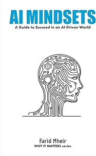 AI Mindset: Mastering the Skills, Habits, and Strategies to Lead in an AI-Driven World