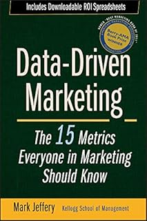 Data-Driven Marketing: The 15 Metrics Everyone in Marketing Should Know (English Edition)