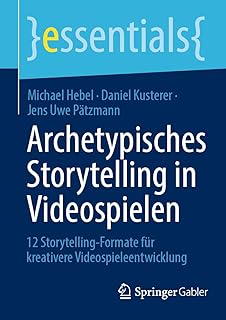 Archetypisches Storytelling in Videospielen: 12 Storytelling-formate Für Kreativere Videospieleentwicklung