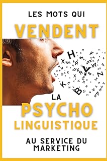LES MOTS QUI VENDENT: La Psycholinguistique au Service du Marketing