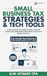 Small Business Tax Strategies and Tech Tools: A CPA’s Guide to Saving Money, Staying Compliant, and Simplifying Your Taxes with Smart Systems (The CPA’s ... Small Business Owners 2) (English Edition)