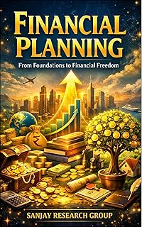 Financial Planning: From Foundations to Financial Freedom (Finance, Investment & Money Books By Sanjay Mandavi Book 1) (English Edition)