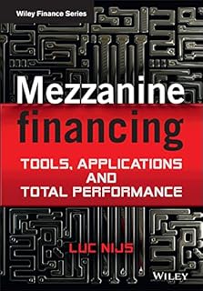Mezzanine Financing: Tools, Applications and Total Performance (The Wiley Finance Series) (English Edition)